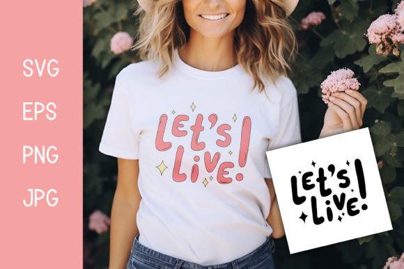 Download Let's Live Inspirational Phrase SVG PNG - Png Collection